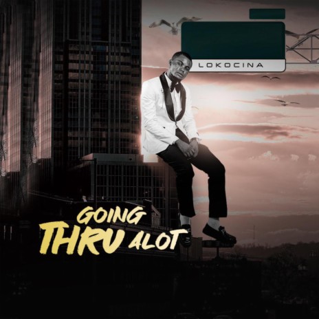 Going Thru Alot | Boomplay Music