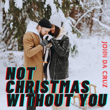 Not Christmas Without You | Boomplay Music