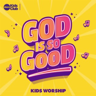 God Is so Good | Kids Worship
