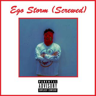 Ego Storm (Screwed)