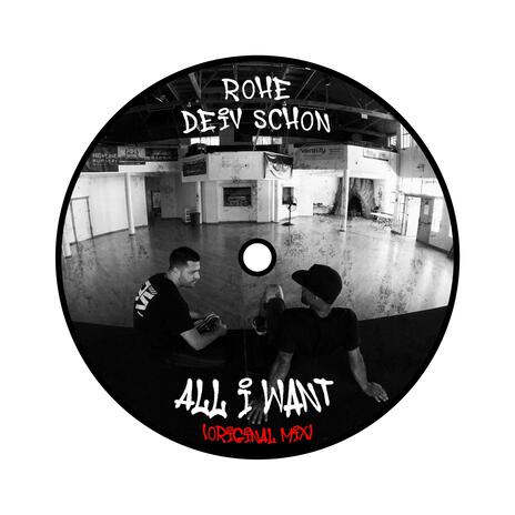 All I Want ft. Deiv Schon | Boomplay Music