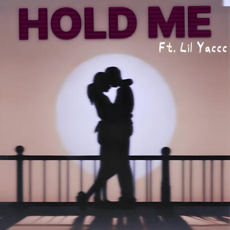 Hold Me ft. Lil Yaccc | Boomplay Music