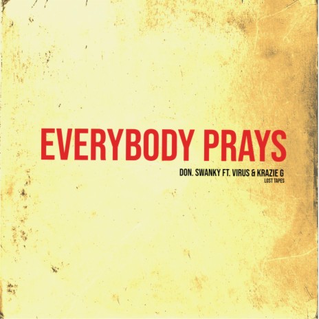 Everybody Prays ft. Virus & Krazie G | Boomplay Music