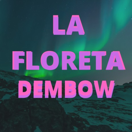 La Floreta Dembow | Boomplay Music