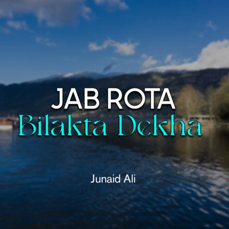 Jab Rota Bilakta Dekha | Boomplay Music