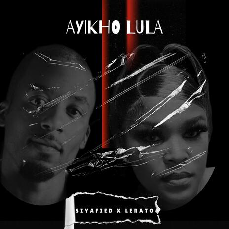 Ayikho Lula ft. Lerato | Boomplay Music