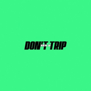 Don't Trip