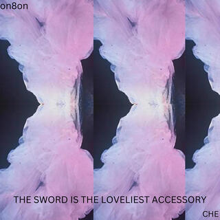 The Sword is the Loveliest Accessory