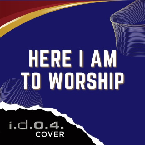 Here I Am to Worship (Cover) | Boomplay Music