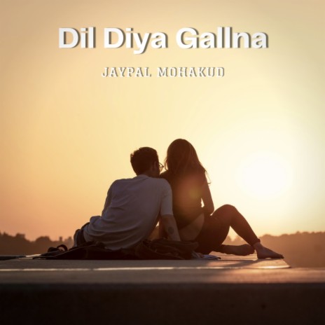 Dil Diya Gallna | Boomplay Music
