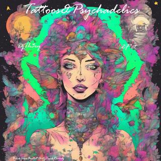 Tattoos & Psychadelics