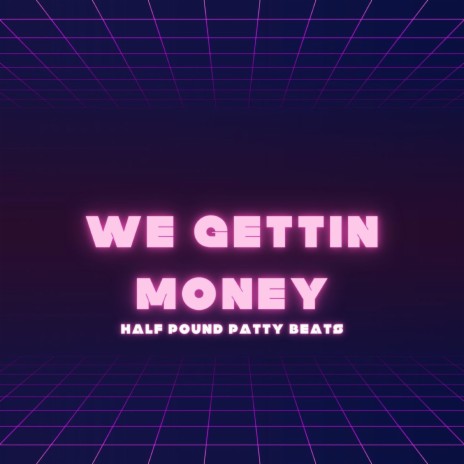 We Gettin' Money | Boomplay Music