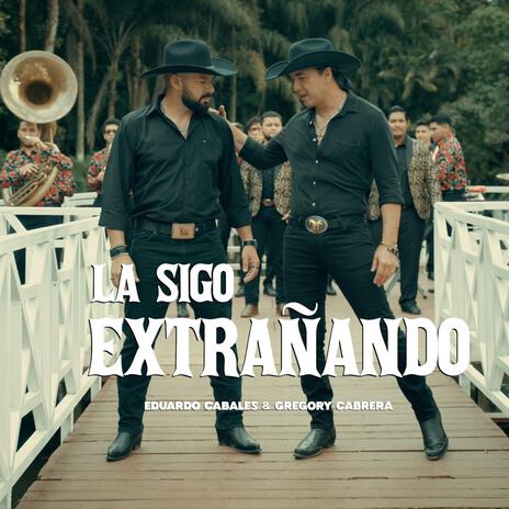 La sigo extrañando ft. Gregory Cabrera | Boomplay Music