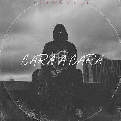 Cara a Cara | Boomplay Music