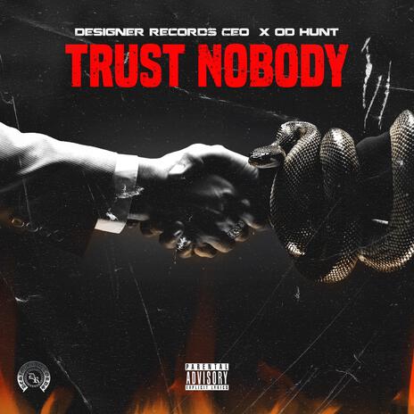 Trust Nobody ft. OD Hunt | Boomplay Music