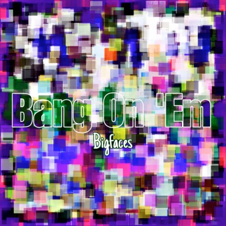 Bang on 'Em | Boomplay Music