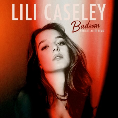 Badoom (Charlie Laffer Remix) ft. Lili Caseley | Boomplay Music