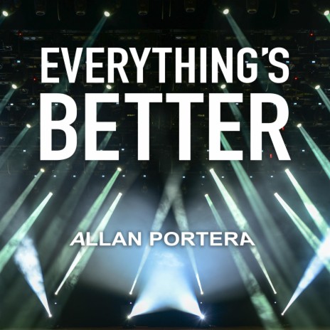 Everything’s Better | Boomplay Music