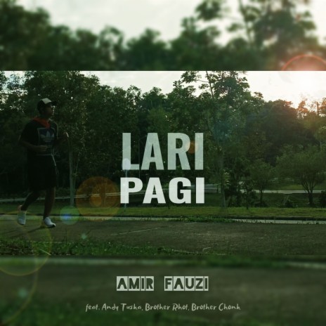 Lari Pagi ft. Andy Tuska, Brother Rhot & Brother Chonk | Boomplay Music