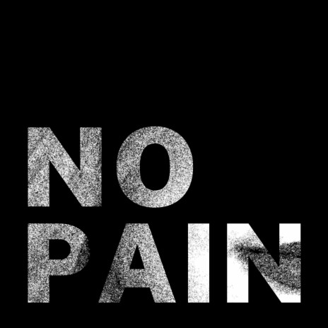 NO PAIN | Boomplay Music