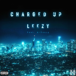 Charged Up ft. A-Veezy lyrics | Boomplay Music