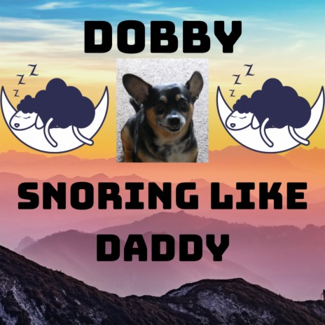 Dobby - Snoring Like Daddy | Boomplay Music