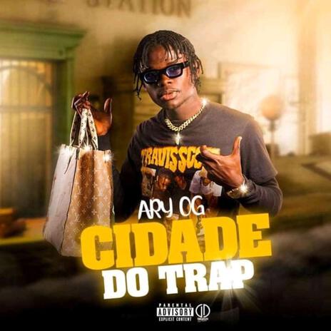 CIDADE DO TRAP ft. Ary OG | Boomplay Music