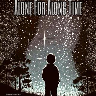 Alone For A Long Time