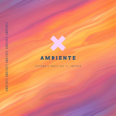 Ambiente ft. Pablo Jax & Sneider | Boomplay Music