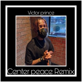 Center peace Remix