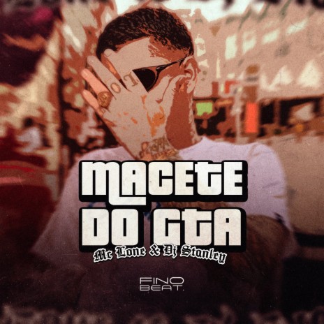 Macete do Gta ft. MC LONE | Boomplay Music