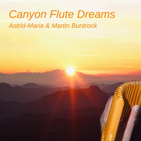 Canyon Flute Dreams ft. Astrid-Maria | Boomplay Music