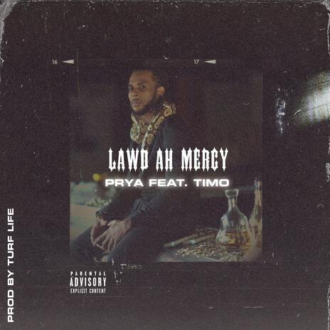 Lawd Ah Mercy ft. Timo | Boomplay Music