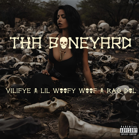 Tha Boneyard ft. LiL WooFy WooF & Rag Dol | Boomplay Music