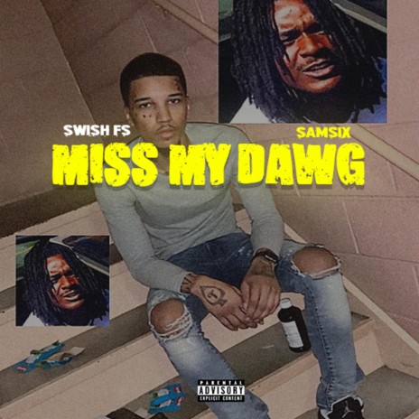 Miss My Dawg ft. SamSix | Boomplay Music