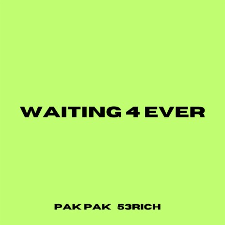 Waiting 4 Ever ft. 53Rich