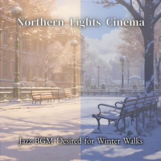 Jazz Bgm Desired for Winter Walks