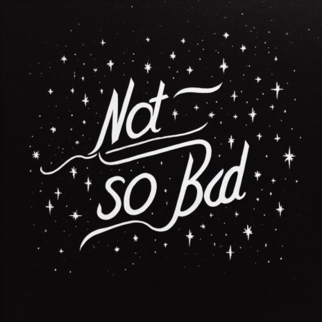 not so bad | Boomplay Music