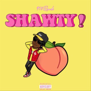 SHAWTY! lyrics | Boomplay Music