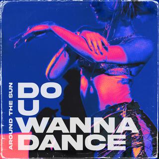 DO U WANNA DANCE