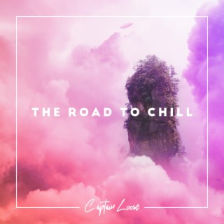 The Road to Chill