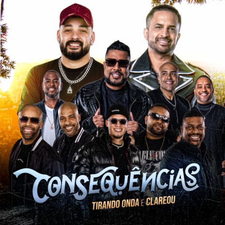 Consequências ft. Grupo Clareou | Boomplay Music