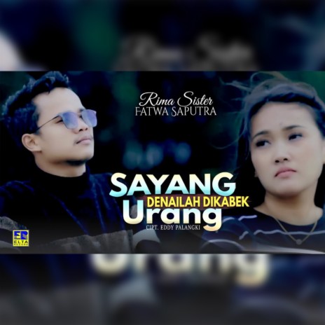 Sayang Denailah Dikabek Urang ft. Fatwa Saputra | Boomplay Music