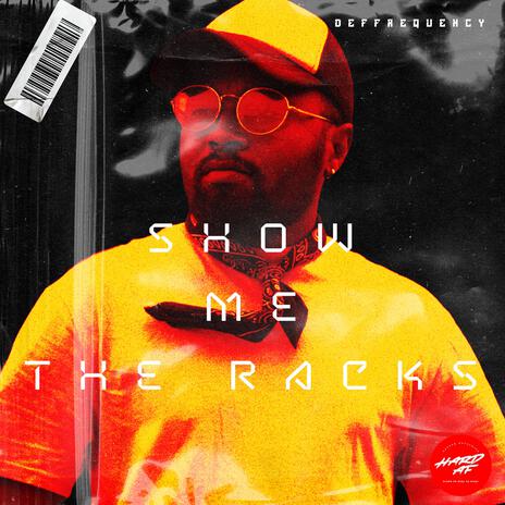 show me the racks | Boomplay Music