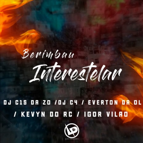 Berimbau Interestelar ft. DJ C15 DA ZO, Dj Everton da Ol, Dj C4 & Dj Kevyn do RC | Boomplay Music