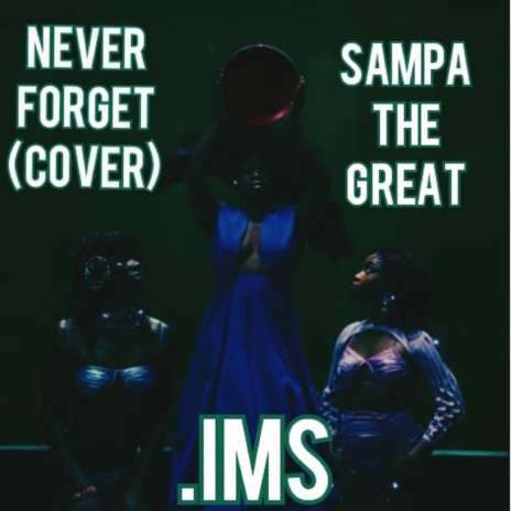 Never Forget (cover) (feat. Chef 187,Sampa the great & Tio Nason) | Boomplay Music