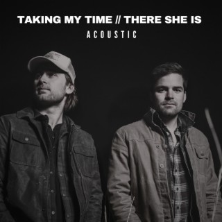 Taking My Time // There She Is (Acoustic Versions) (Acoustic)