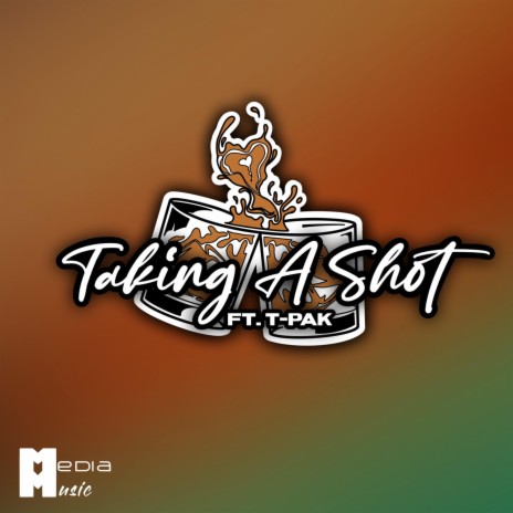 Taking A Shot ft. T-Pak | Boomplay Music