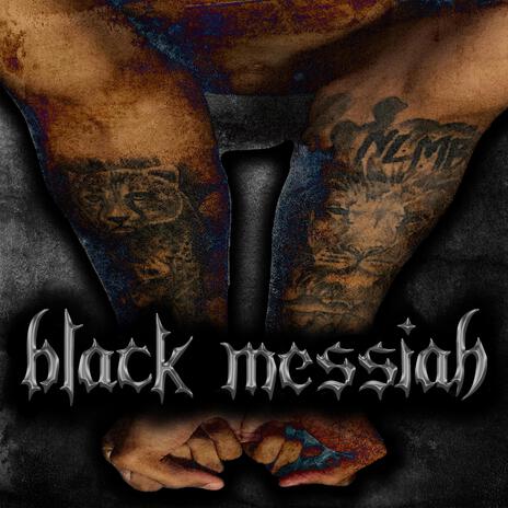 BLACK MESSIAH | Boomplay Music