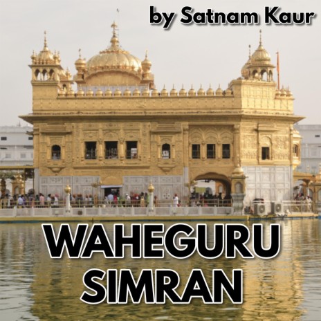 Waheguru Simran Peaceful by Satnam Kaur | Boomplay Music
